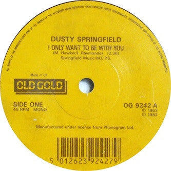Dusty Springfield : I Only Want To Be With You (7", Single)