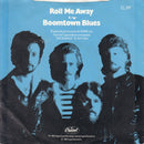 Bob Seger And The Silver Bullet Band : Roll Me Away (7", Single)