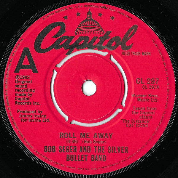 Bob Seger And The Silver Bullet Band : Roll Me Away (7", Single)