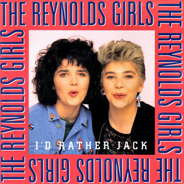 The Reynolds Girls : I'd Rather Jack (7", Single, Inj)