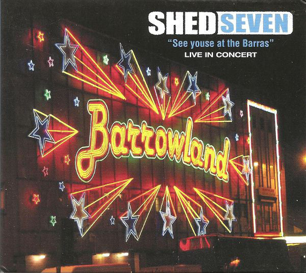 Shed Seven : See Youse At The Barras : Live In Concert (CD, Album, RE)