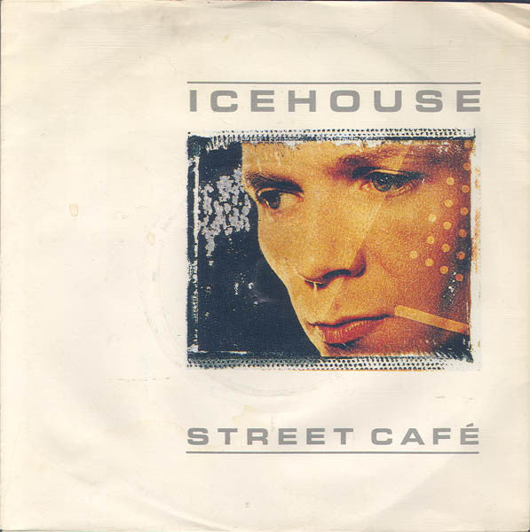 Icehouse : Street Café (7")