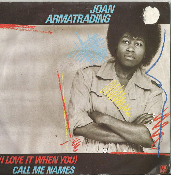 Joan Armatrading : (I Love It When You) Call Me Names (7", Single)