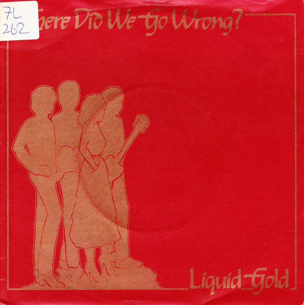 Liquid Gold : Where Did We Go Wrong? (7", Single)