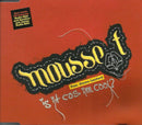 Mousse T. Feat. Emma Lanford : Is It Cos I'm Cool? (CD, Single)