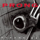 Prong : Cleansing (CD, Album, RE, RM, Dig)