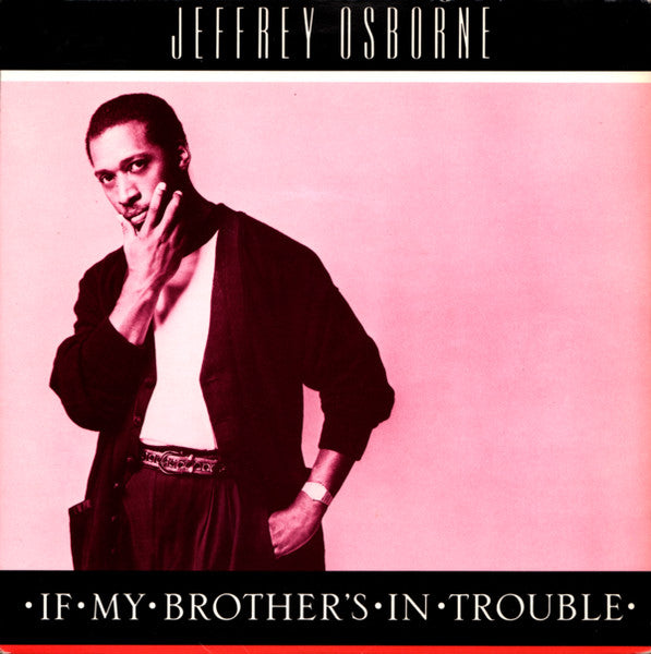 Jeffrey Osborne : If My Brother's In Trouble (7", Single)