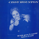 Cissy Houston : With You I Could Have It All (12")