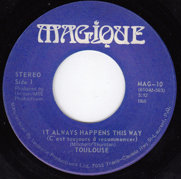 Toulouse (2) : It Always Happens This Way (C'est Toujours À Recommencer) (7")