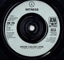 Witness (9) : House Called Love (7", Single)