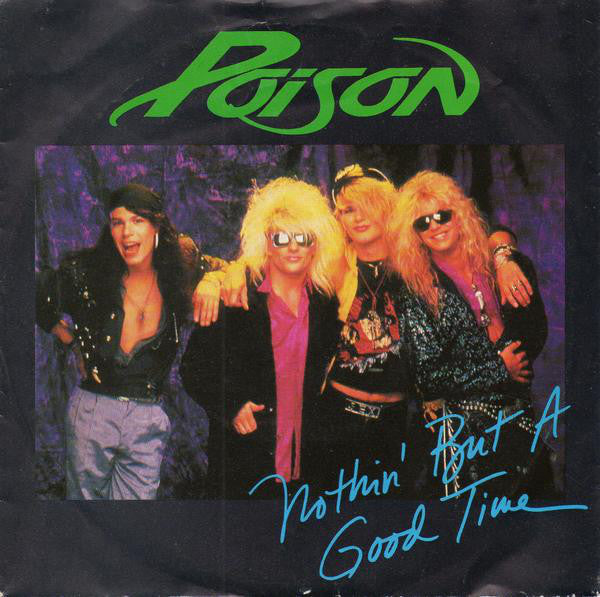 Poison (3) : Nothin' But A Good Time (7", Single)