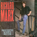 Richard Marx : Should've Known Better (7", Single)