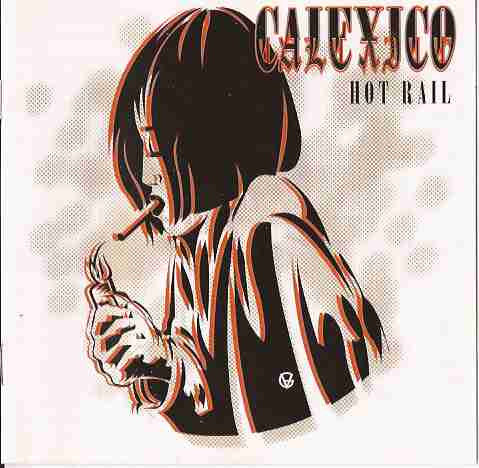 Calexico : Hot Rail (CD, Album)