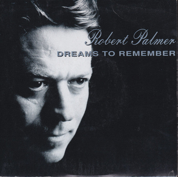 Robert Palmer : Dreams To Remember (7", Single)