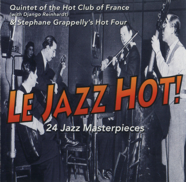 Quintette Du Hot Club De France With Django Reinhardt & Stéphane Grappelli And His Hot Four : Le Jazz Hot! (CD, Comp)