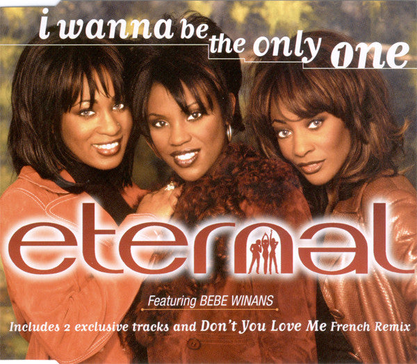 Eternal (2) Featuring BeBe Winans : I Wanna Be The Only One (CD, Single)