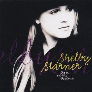 Shelby Starner : From In The Shadows (CD, Album)