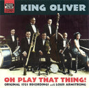 King Oliver : Oh Play That Thing! (CD, Comp)