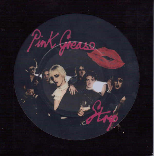 Pink Grease : Strip (7", Pic)