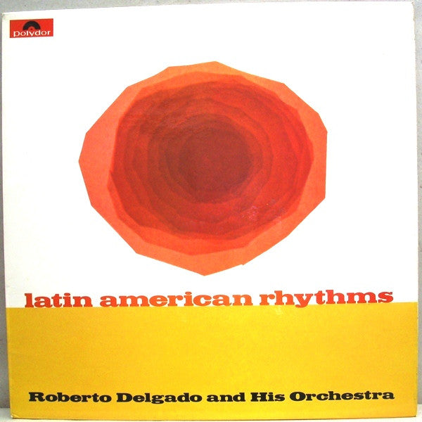 Roberto Delgado And His Orchestra* : Latin American Rhythms (LP, Comp)