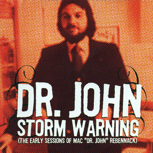 Dr. John : Storm Warning (The Early Sessions Of Mac "Dr. John" Rebennack) (CD, Comp)