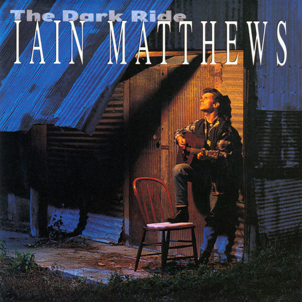 Iain Matthews : The Dark Ride (CD, Album)