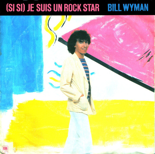 Bill Wyman : (Si Si) Je Suis Un Rock Star (7", Single)