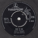 Billy J. Kramer With The Dakotas* : Bad To Me (7", Single, Mono)