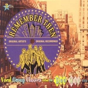 Various : Remember Then - Vocal Group Classics From The Doo Wop Era (3xCD, Comp)