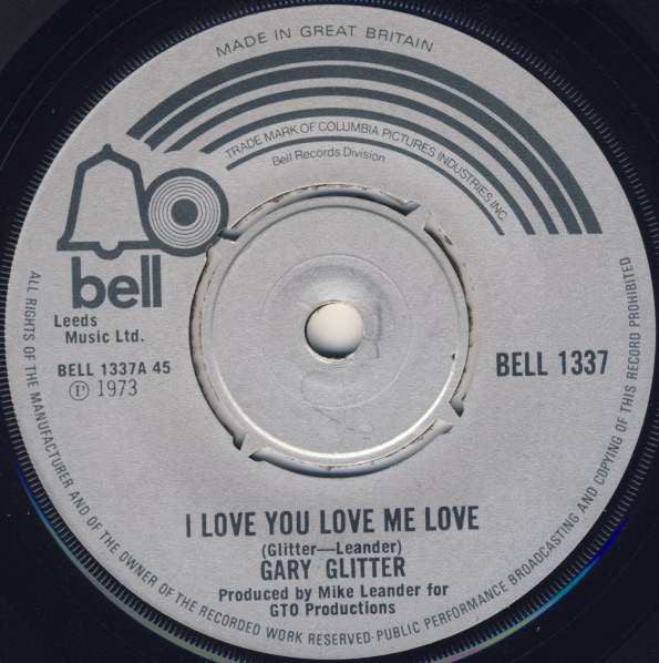 Gary Glitter : I Love You Love Me Love (7", Single, Kno)