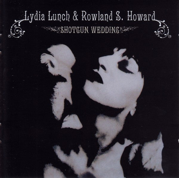 Lydia Lunch & Rowland S. Howard : Shotgun Wedding (CD, Album, RE, RM)