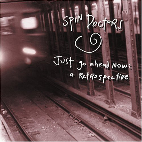 Spin Doctors : Just Go Ahead Now: A Retrospective (CD, Comp)