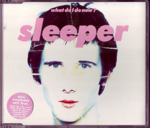 Sleeper (2) : What Do I Do Now? (CD, Single, CD1)