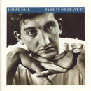 Jimmy Nail : Take It Or Leave It (CD, Album, RE)