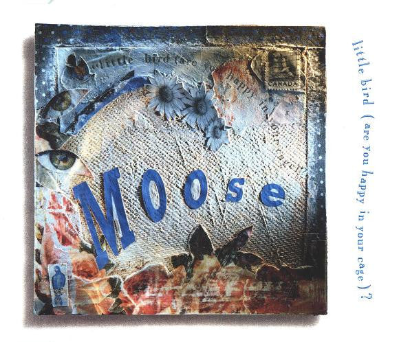 Moose (2) : Little Bird (Are You Happy In Your Cage)? (CD, Single)