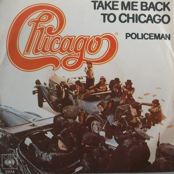 Chicago (2) : Take Me  Back To Chicago / Policeman (7", Single)