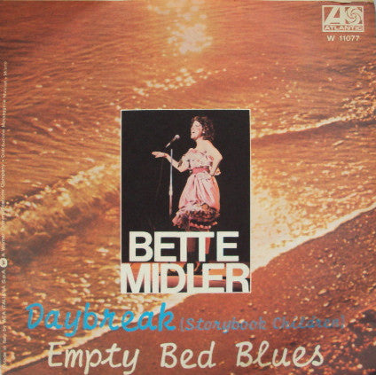 Bette Midler : Daybreak (Storybook Children) / Empty Bed Blues (7")