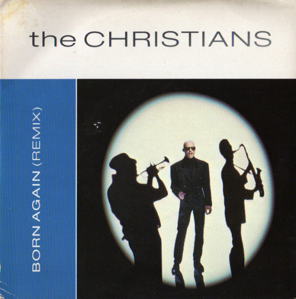 The Christians : Born Again (Remix) (7", Single)