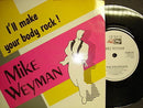 Mike Weyman : I'll Make Your Body Rock (7")