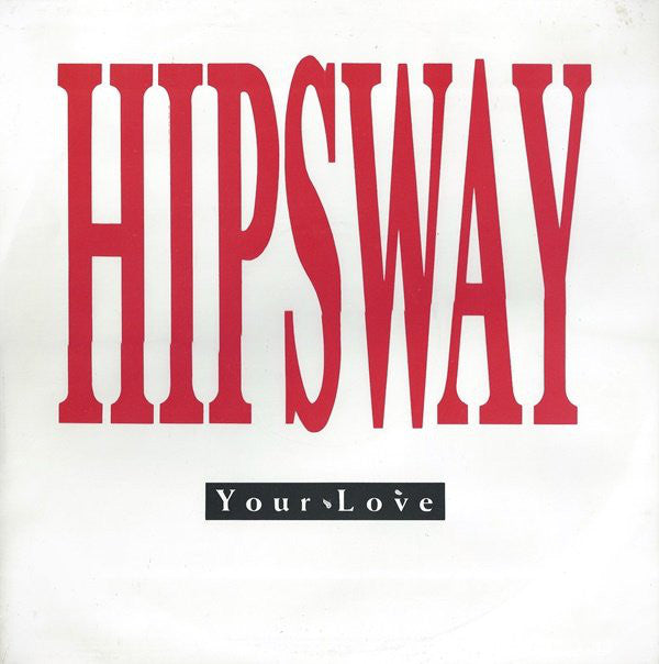 Hipsway : Your Love (12")