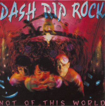 Dash Rip Rock : Not Of This World (CD, Album)