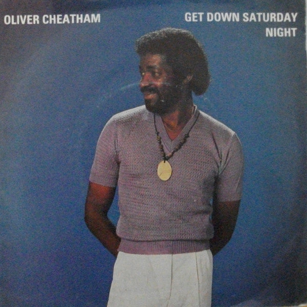 Oliver Cheatham : Get Down Saturday Night (7", Single, Inj)