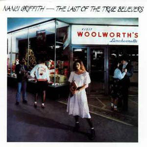 Nanci Griffith : The Last Of The True Believers (LP, Album)