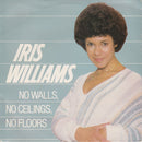 Iris Williams : No Walls, No Ceilings, No Floors (7", Single)