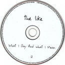 The Like : What I Say And What I Mean (CD, Single, Enh, Sti)