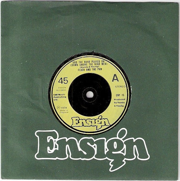 Flash & The Pan : And The Band Played On (Down Among The Dead Men) (7", Single, Gre)