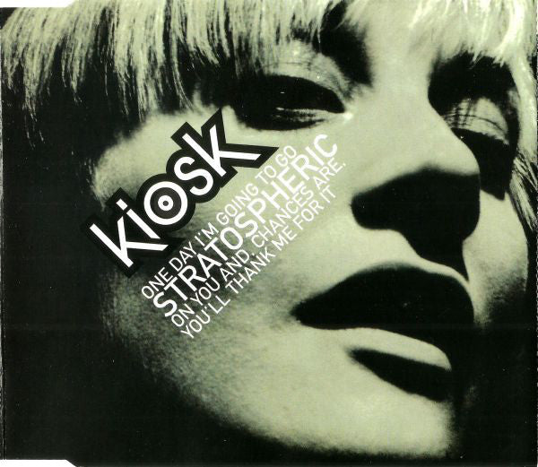 Kiosk (4) : One Day I'm Going To Go Stratospheric On You And, Chances Are, You'll Thank Me For It  (CD, Single, Enh)