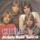 Child (2) : It's Only Make Believe (7", Single)