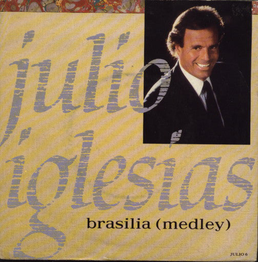 Julio Iglesias : Brasilia (Medley) (7", Single)