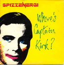 Spizzenergi : Where's Captain Kirk? (7", Single, RP, Car)